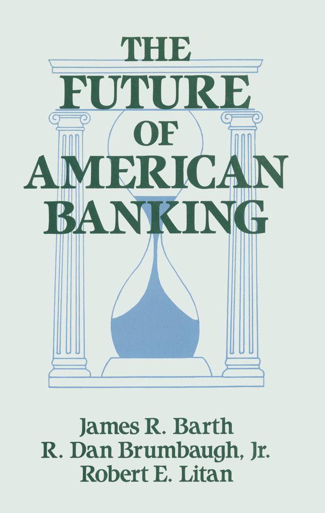 The Future of American Banking by James R. Barth, R.Dan Brumbaugh, Robert E. Litan