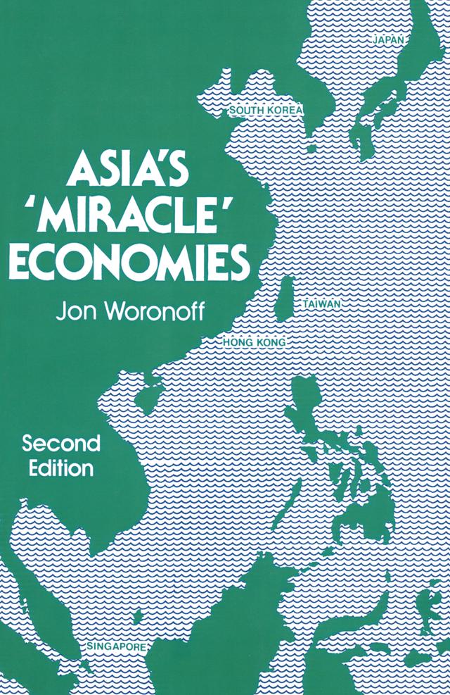 Asia's Miracle Economies by Jon Woronoff