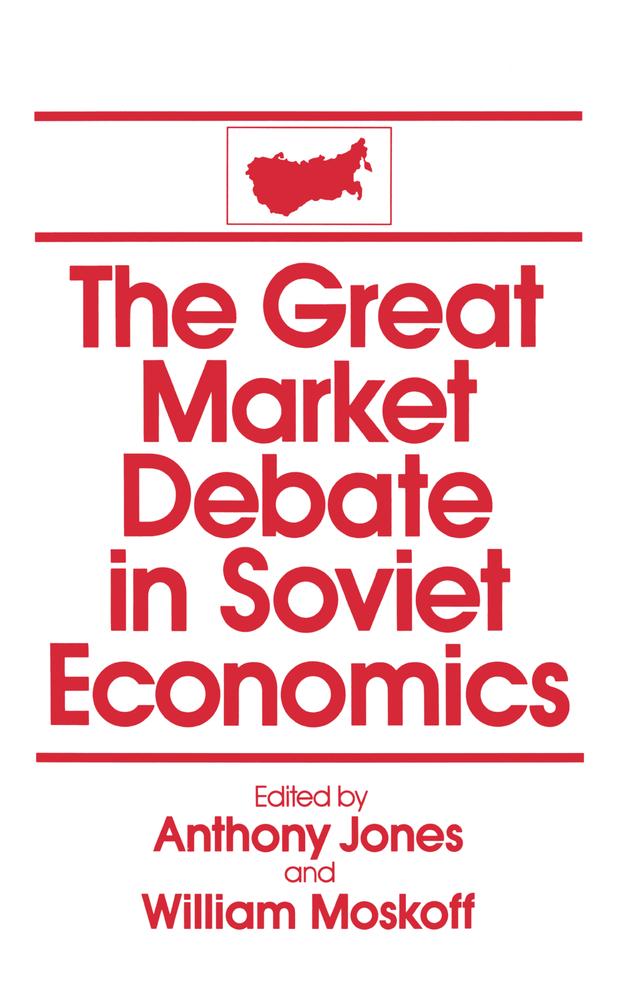 The Great Market Debate in Soviet Economics: An Anthology