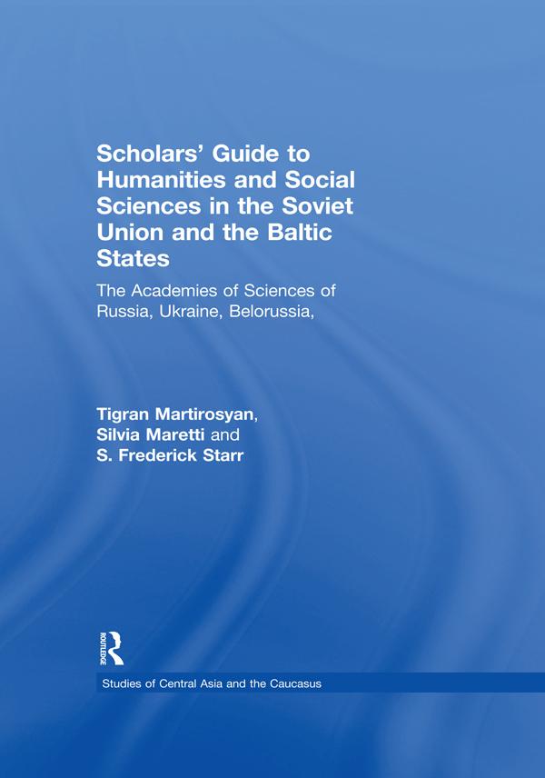 Scholars' Guide to Humanities and Social Sciences in the Soviet Union and the Baltic States by S. Frederick Starr, Silvia Maretti, Tigran Martirosyan