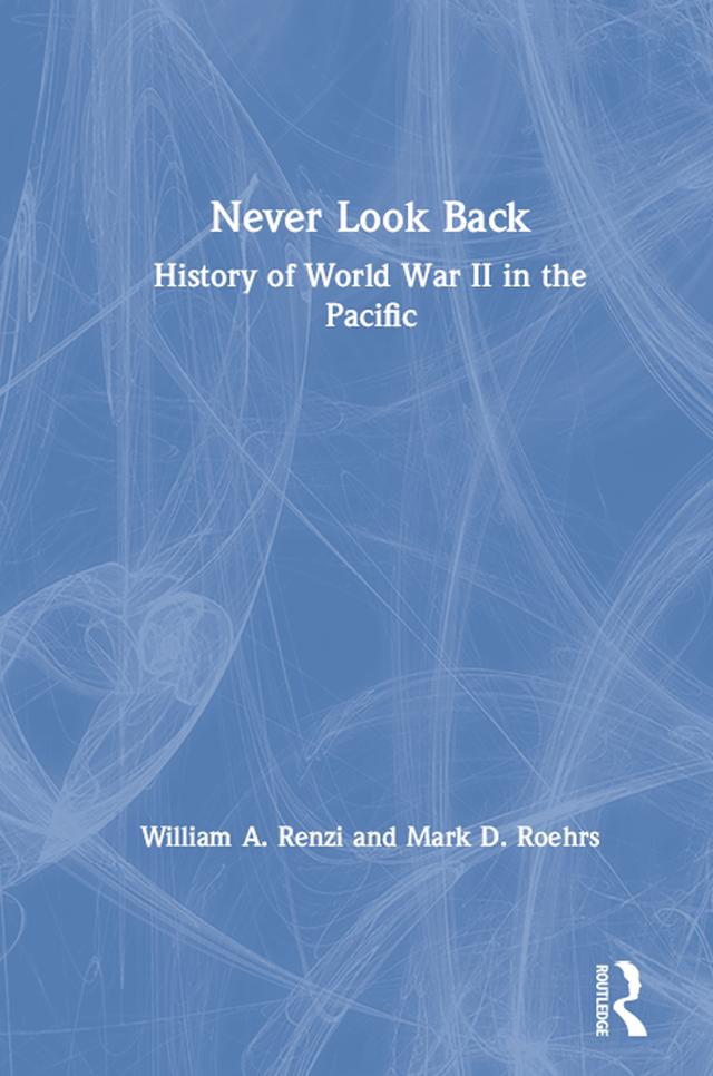 Never Look Back by Mark D. Roehrs, William A. Renzi