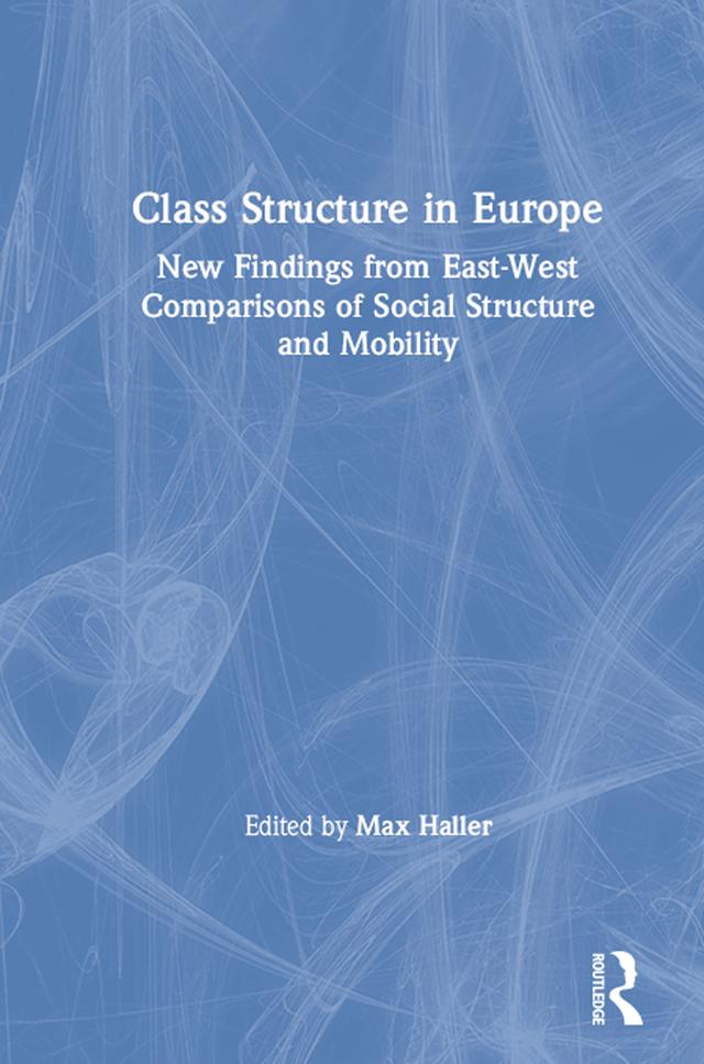 Class Structure in Europe by Max Haller