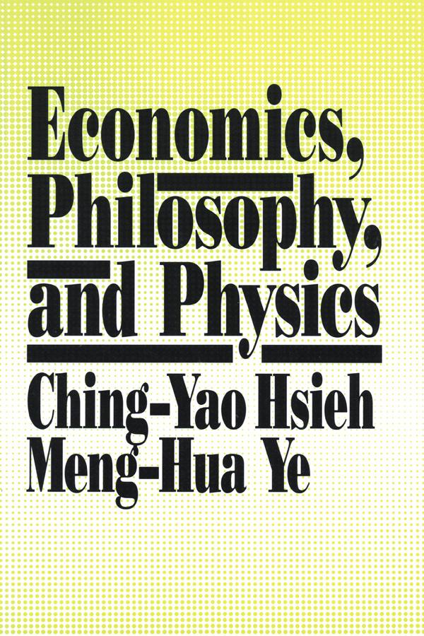 Economics, Philosophy and Physics by Ching-Yao Hsieh, Meng-Hua Ye