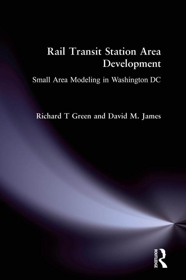 Rail Transit Station Area Development: by David M. James, Richard T Green