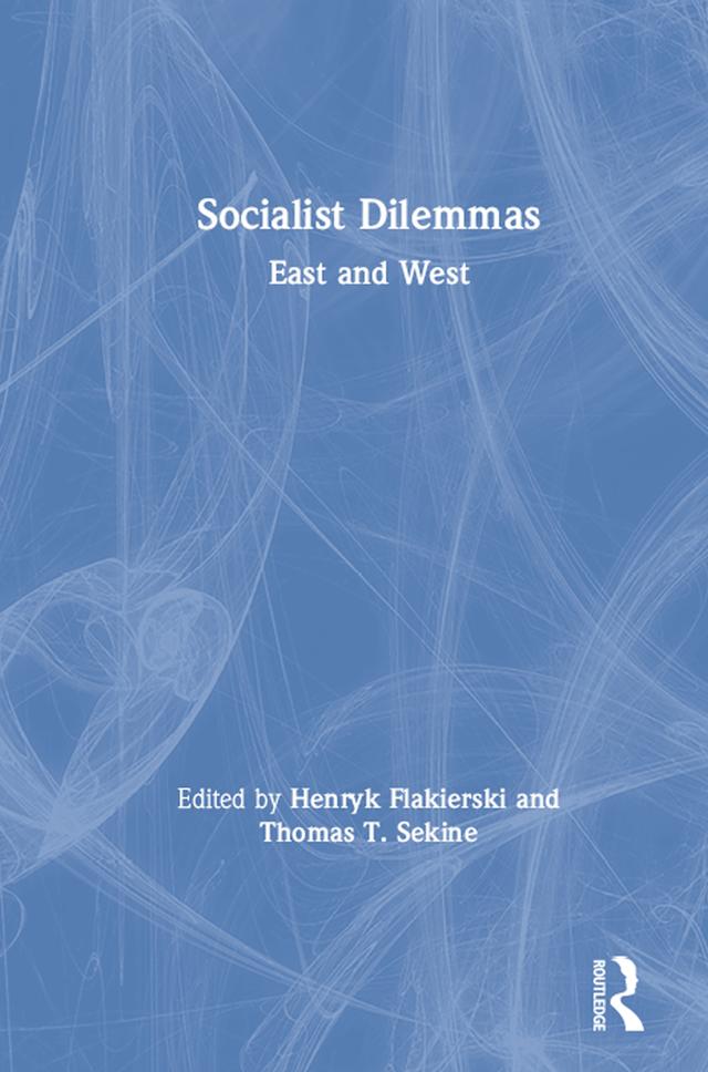 Socialist Dilemmas by Henryk Flakierski, Thomas T. Sekine