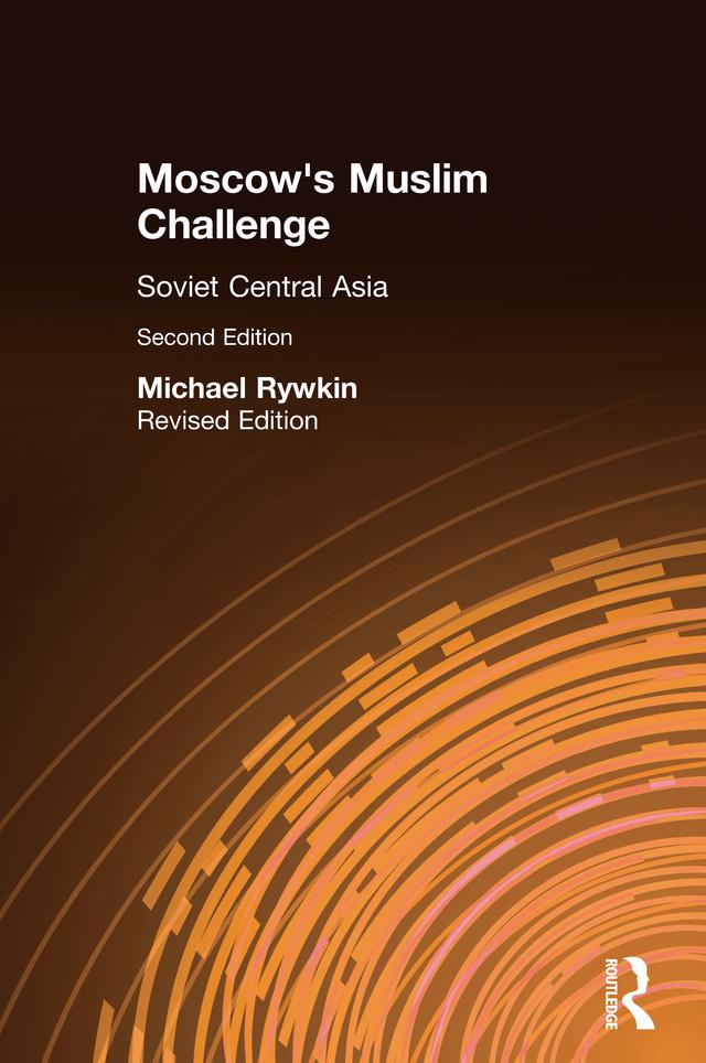 Moscow's Muslim Challenge by Michael Rywkin