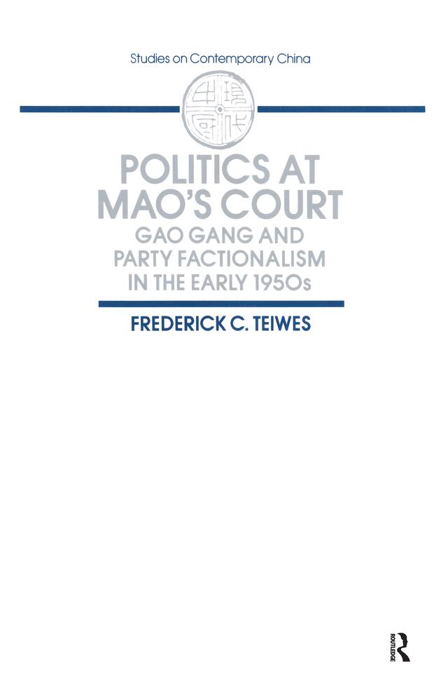 Politics at Mao's Court by Frederick C Teiwes
