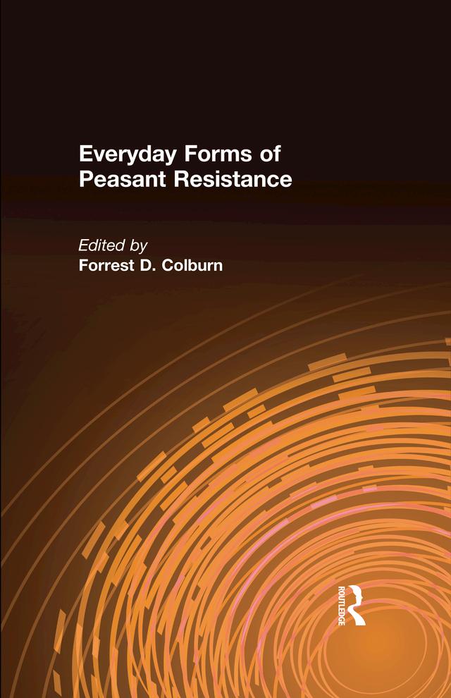 Everyday Forms of Peasant Resistance by Forrest D. Colburn