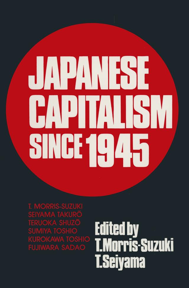 Japanese Capitalism Since 1945 by Seiyama Takuro, Tessa Morris-Suzuki