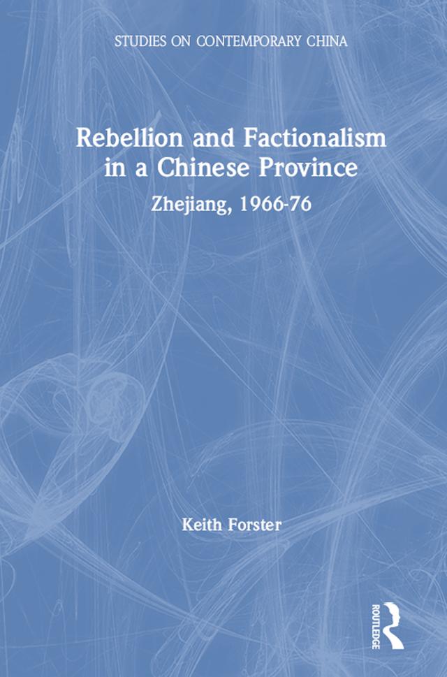 Rebellion and Factionalism in a Chinese Province by Keith Forster