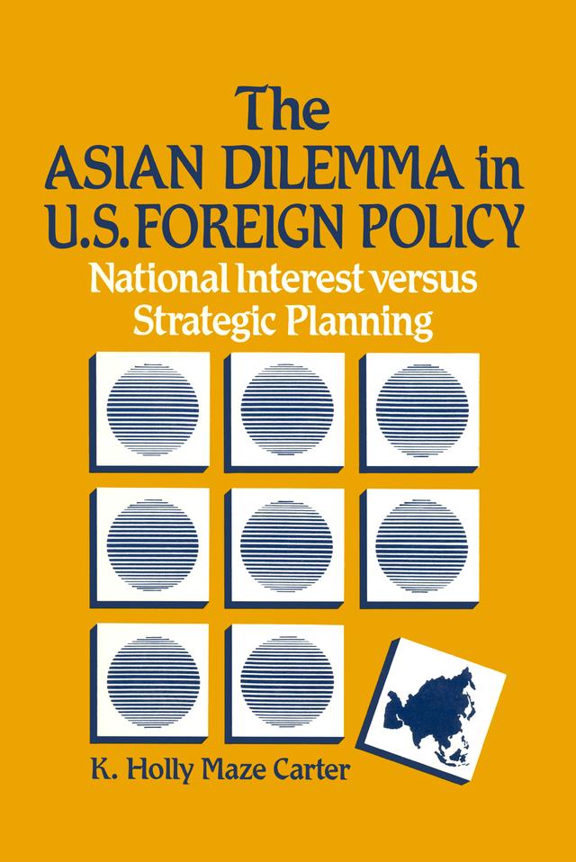 The Asian Dilemma in United States Foreign Policy