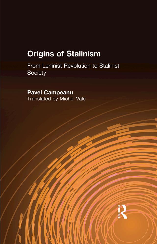 Origins of Stalinism: From Leninist Revolution to Stalinist Society by Pavel Campeanu