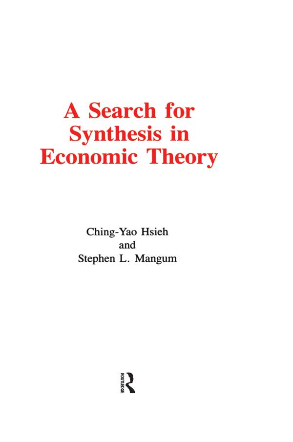 A Search for Synthesis in Economic Theory by Ching-Yao Hsieh, S.L. Magnum, Stephen L. Mangum