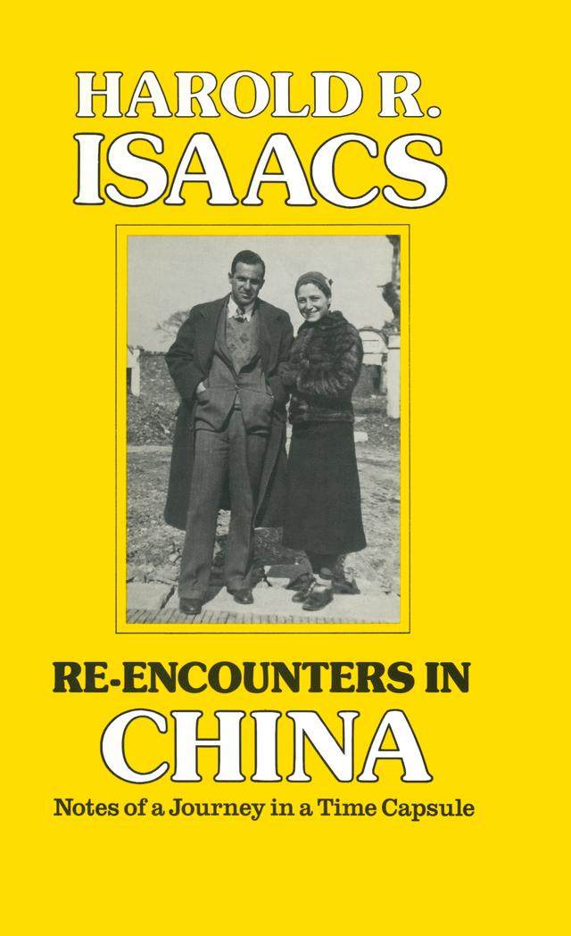 Re-encounters in China by Harold R. Isaacs