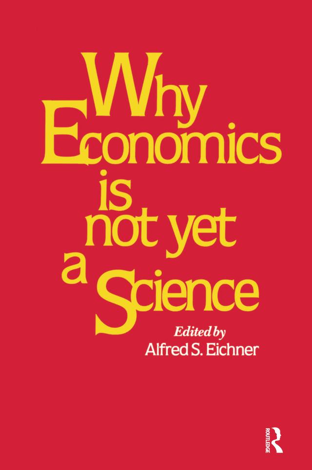Why Economics is Not Yet a Science by Alfred S. Eicher