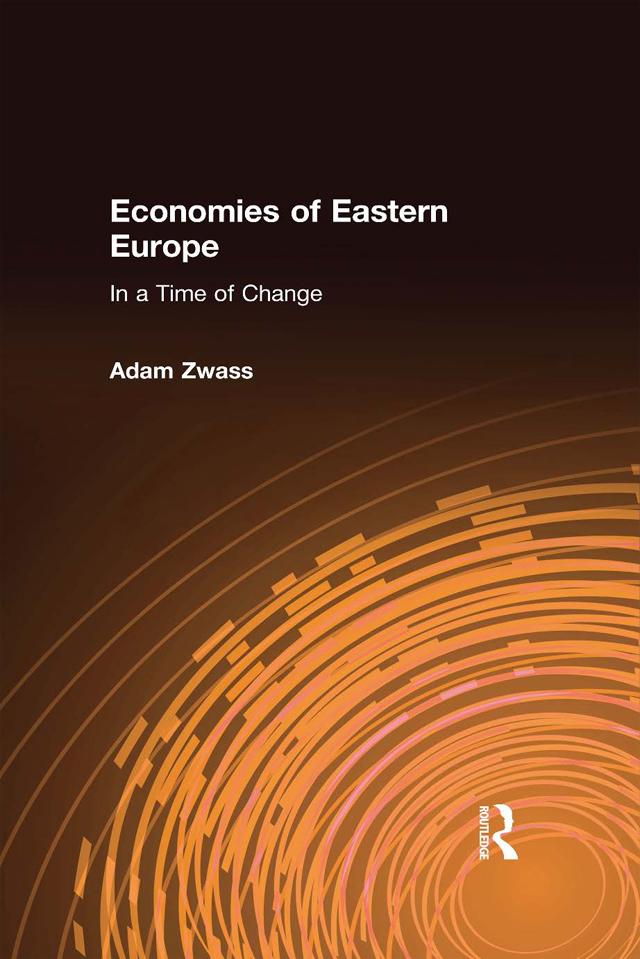 Economies of Eastern Europe in a Time of Change by Adam Zwass
