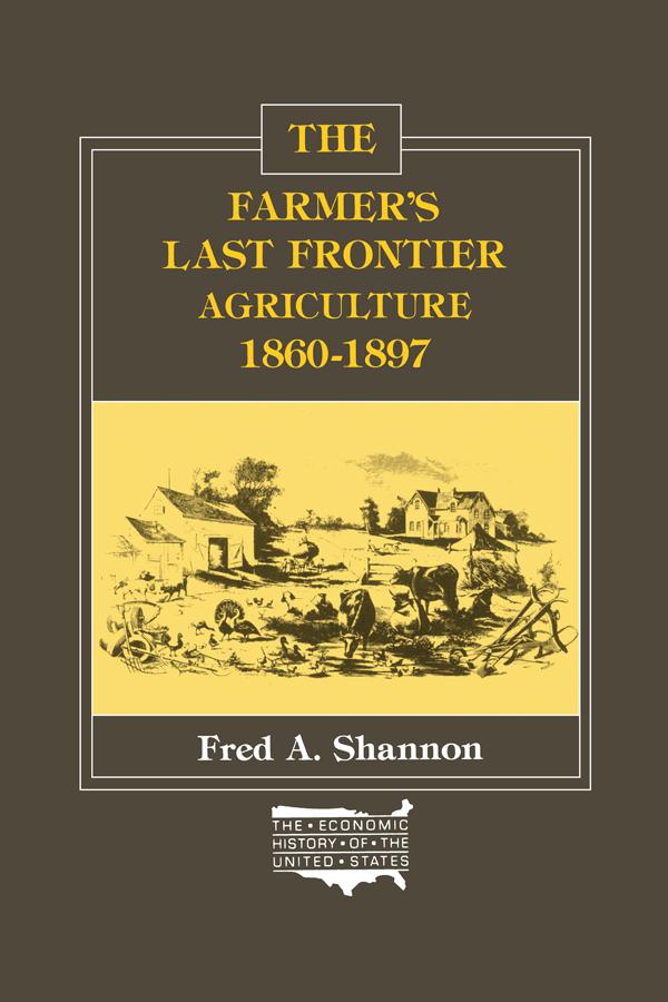 The Farmer's Last Frontier by Fred A. Shannon