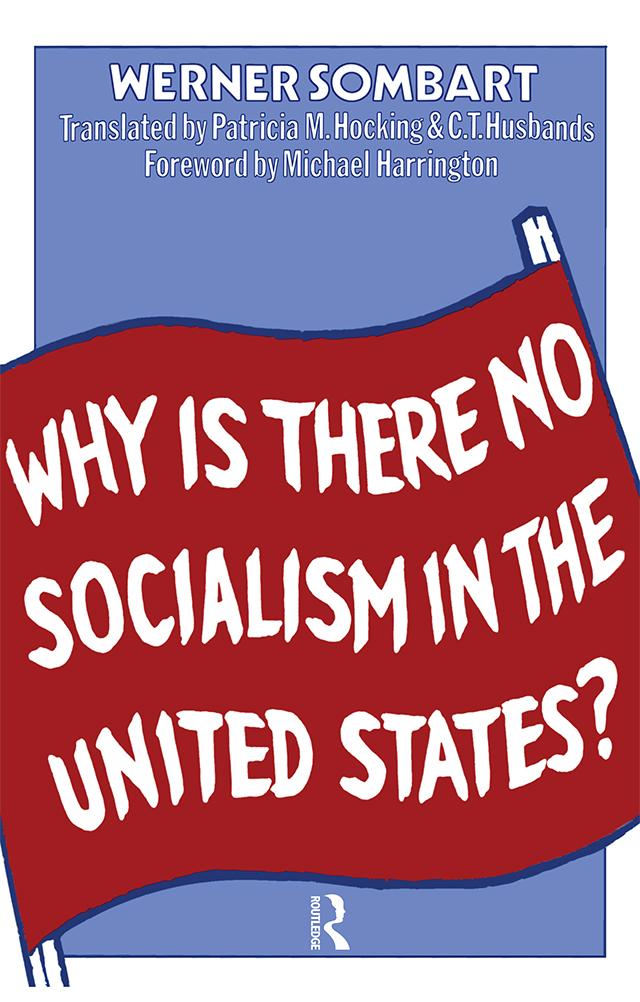 Why is There No Socialism In the United States by Werner Sombart