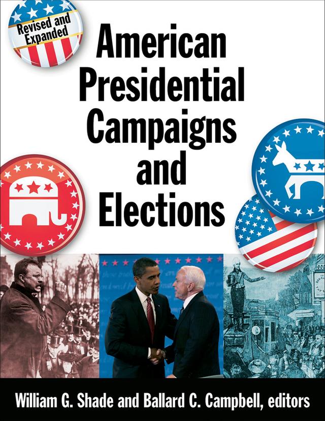 American Presidential Campaigns and Elections by Ballard C. Campbell, William G. Shade