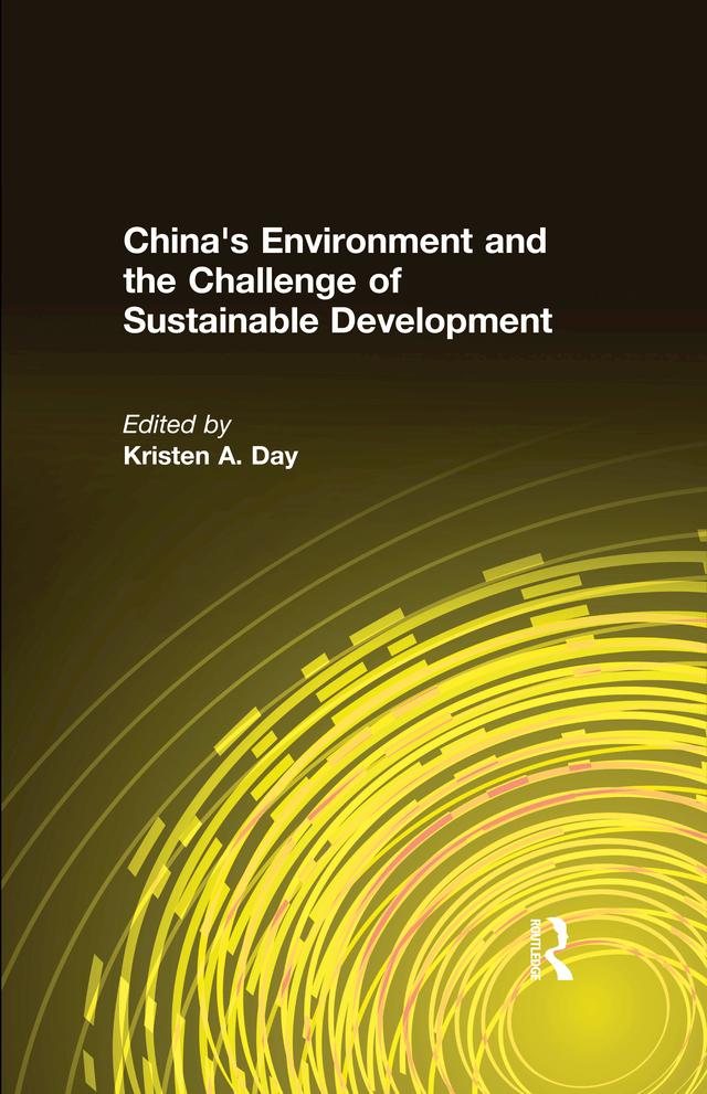 China's Environment and the Challenge of Sustainable Development by Kristen A. Day