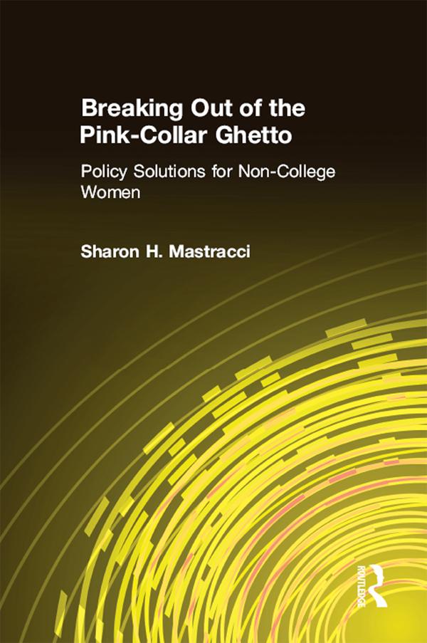 Breaking Out of the Pink-Collar Ghetto by Sharon H. Mastracci