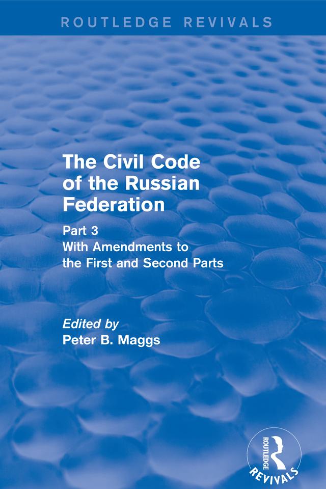 Civil Code of the Russian Federation: Pts. 1, 2 & 3 by Peter B. Maggs