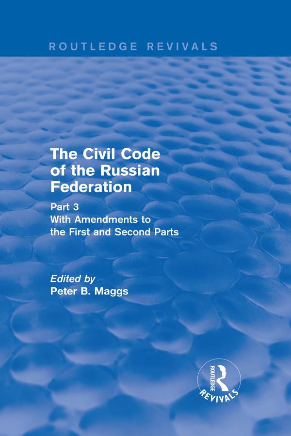 Civil Code of the Russian Federation: Pt. 3: With Amendments to the First and Second Parts by Peter B. Maggs
