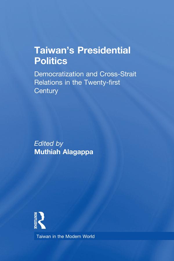Taiwan's Presidential Politics by Muthiah Alagappa
