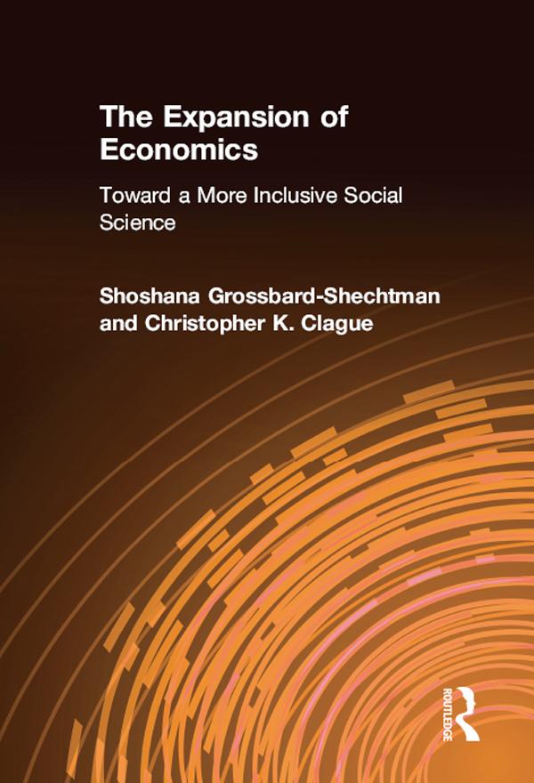 The Expansion of Economics by Christopher K. Clague, Shoshana Grossbard-Shechtman