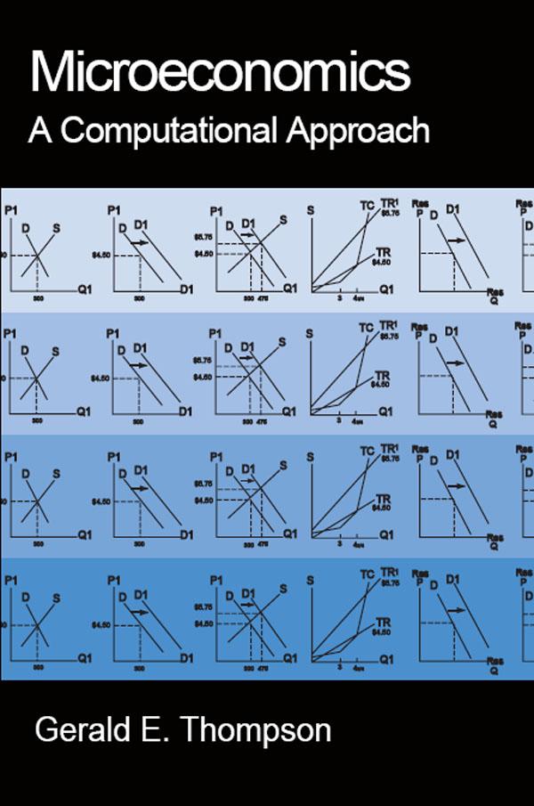 Microeconomics: A Computational Approach by Gerald E. Thompson