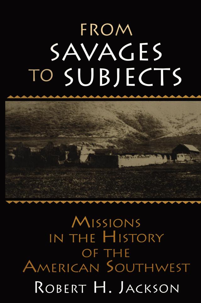 From Savages to Subjects by Robert H. Jackson