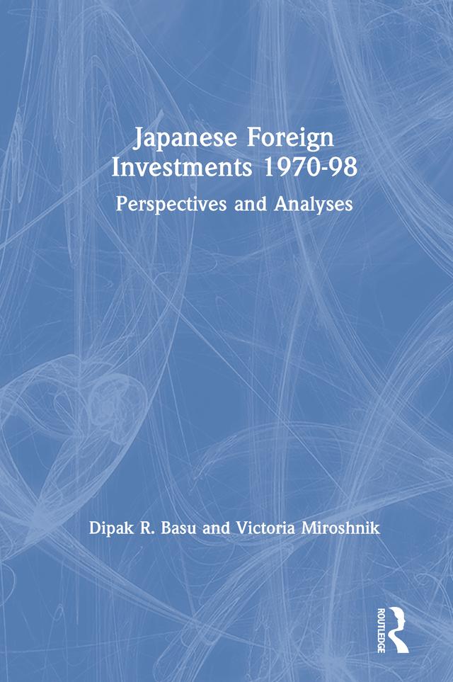 Japanese Foreign Investments, 1970-98 by Dipak R. Basu, Victoria Miroshnik
