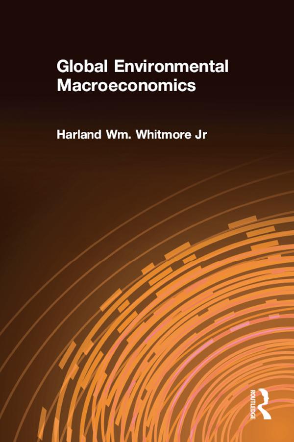 Global Environmental Macroeconomics by Harland Wm. Whitmore Jr
