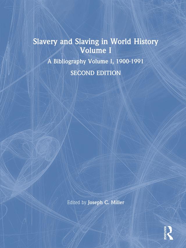 Slavery and Slaving in World History: A Bibliography, 1900-91: v. 1 by David Y Miller