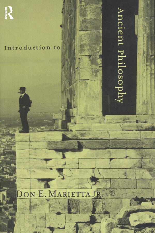 Introduction to Ancient Philosophy by Don E. Marietta Jr.