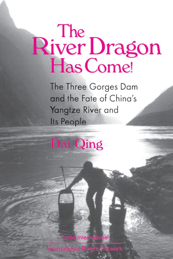 The River Dragon Has Come! by Audrey Ronning Topping, Dai Qing, John G. Thibodeau, Michael R Williams, Ming Yi, Qing Dai