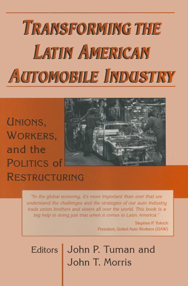 Transforming the Latin American Automobile Industry by John P. Tuman, John T. Morris
