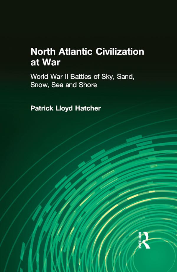 North Atlantic Civilization at War by Patrick Lloyd Hatcher