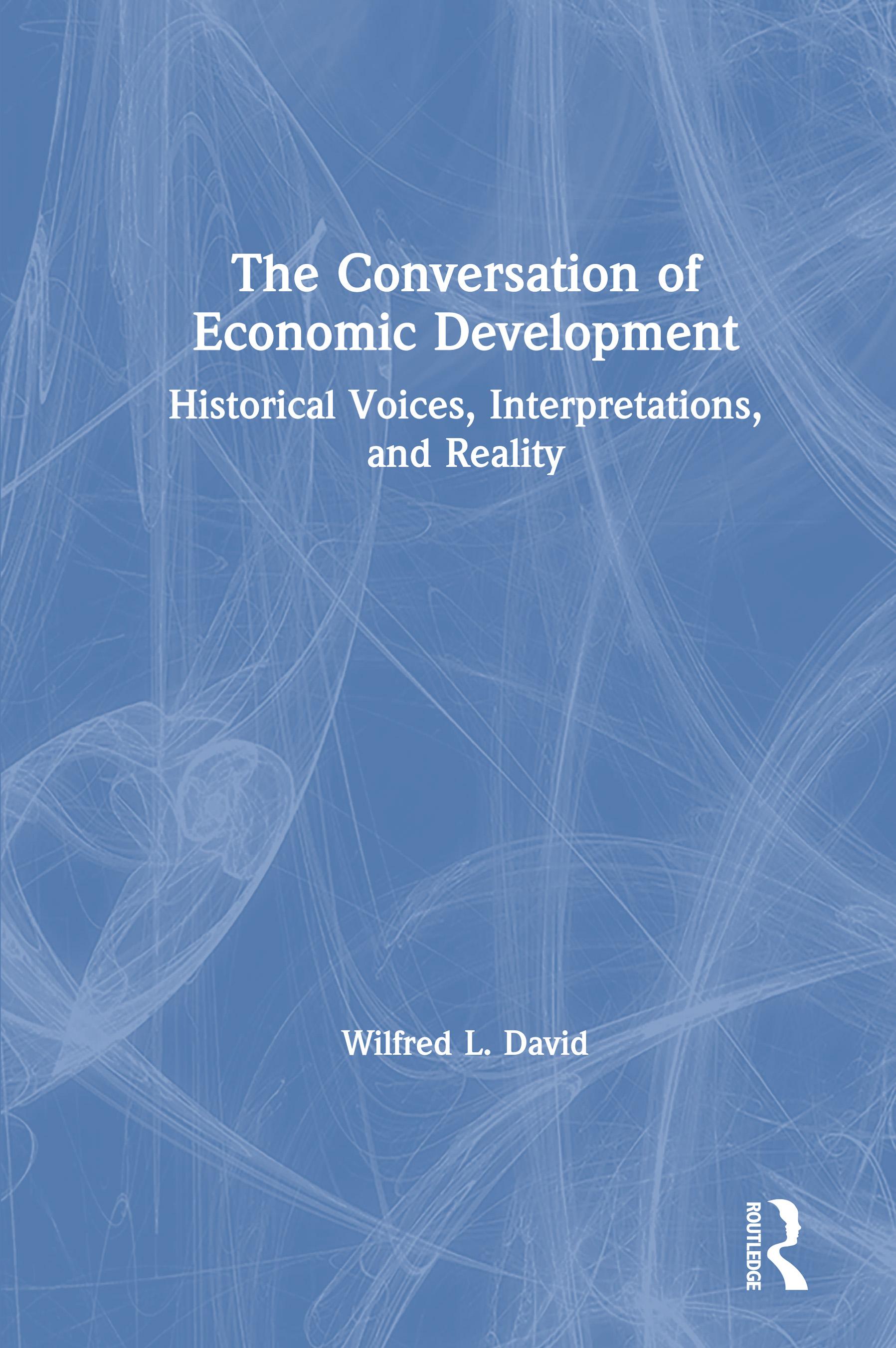 The Conversation of Economic Development: Historical Voices, Interpretations and Reality