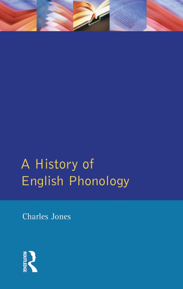 A History of English Phonology by Charles Jones
