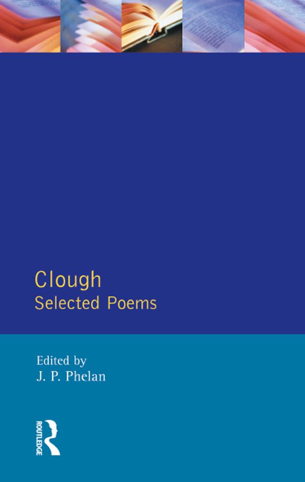 Clough by Arthur Hugh Clough, Joseph Phelan