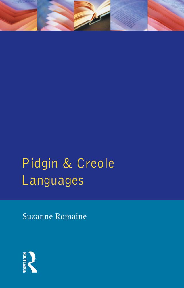 Pidgin and Creole Languages by Suzanne Romaine