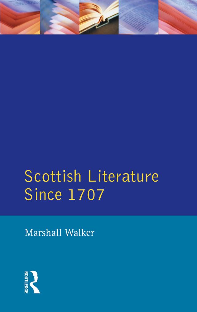Scottish Literature Since 1707 by Marshall Walker