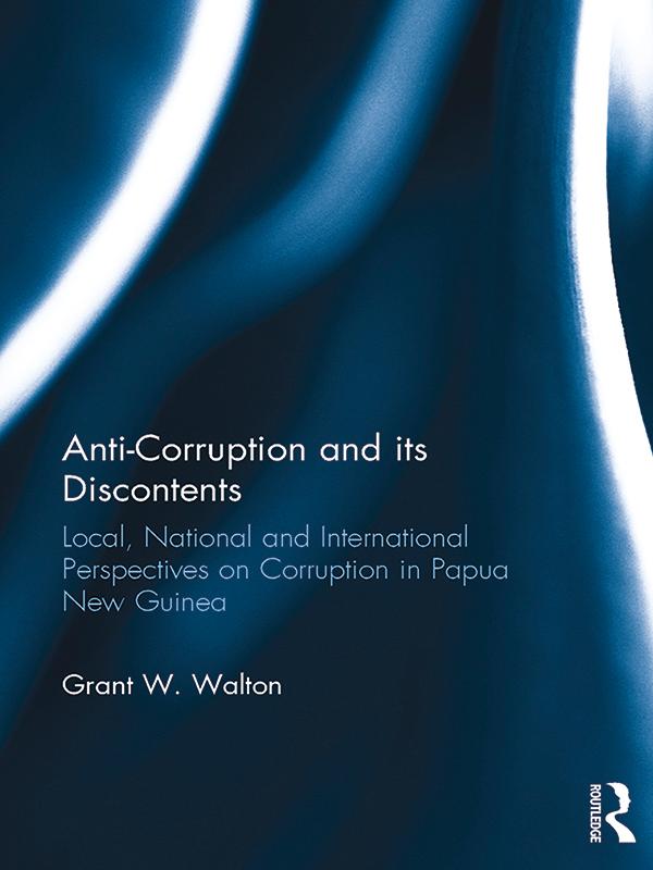 Anti-Corruption and its Discontents by Grant W. Walton