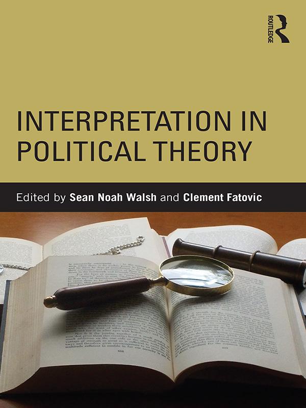 Interpretation in Political Theory by Clement Fatovic, Sean Noah Walsh