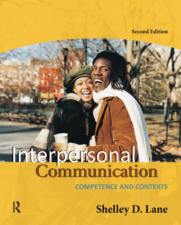 Interpersonal Communication by Shelley D. Lane
