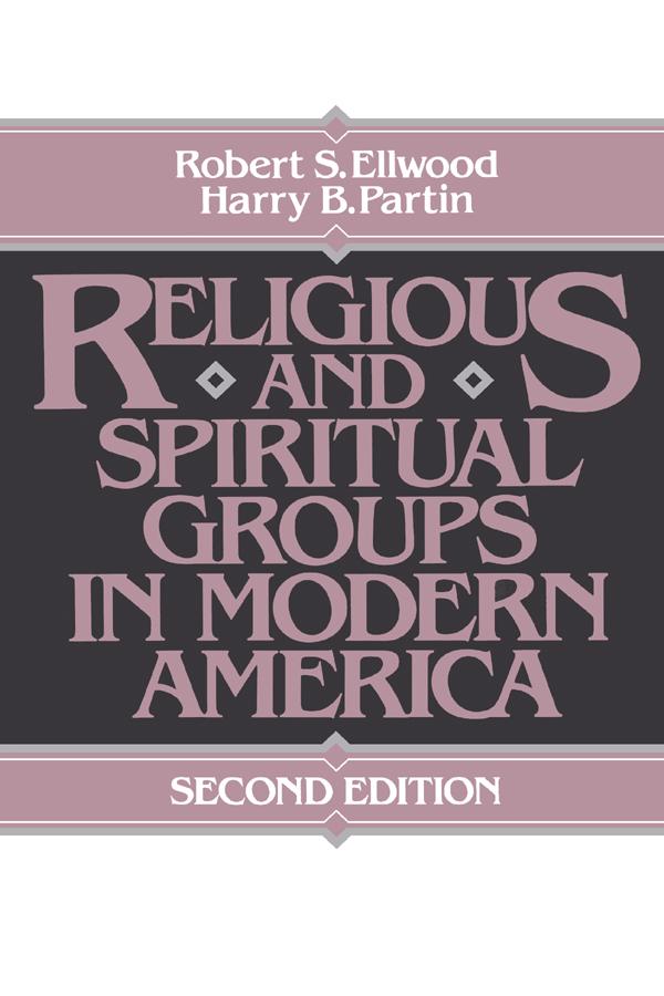 Religious and Spiritual Groups in Modern America by Harry Partin, Robert Ellwood