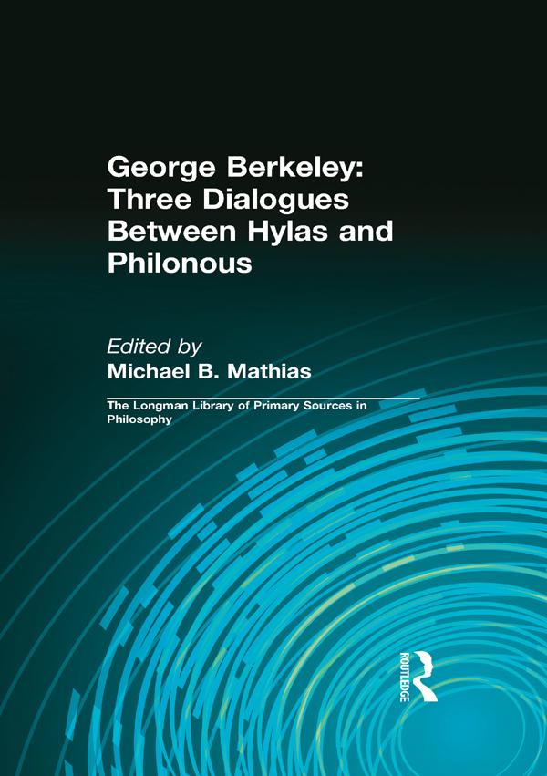 George Berkeley: Three Dialogues Between Hylas and Philonous (Longman Library of Primary Sources in Philosophy) by Daniel Kolak, George B. Berkeley, Michael B. Mathias