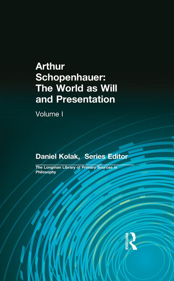 Arthur Schopenhauer: The World as Will and Presentation by Arthur Schopenhauer, Daniel Kolak, David Carus, Richard Aquila