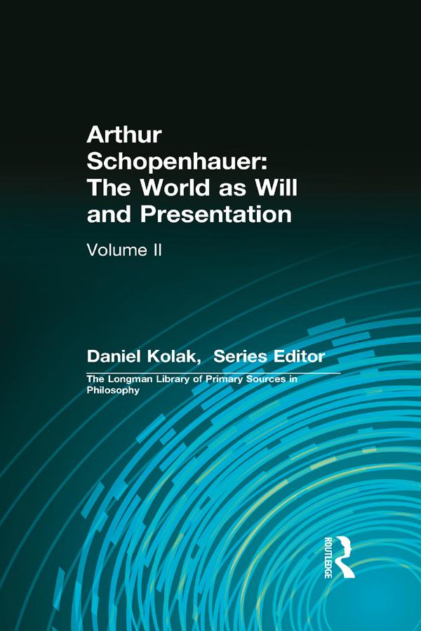 Arthur Schopenhauer: The World as Will and Presentation by Arthur Schopenhauer, David Carus, David Kolak, Richard Aquila